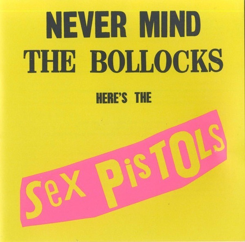 Cd Sex Pistols Never Mind The Bollocks Here's The Sex Pistol