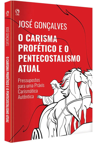 O Carisma Profético E O Pentecostalismo Atual