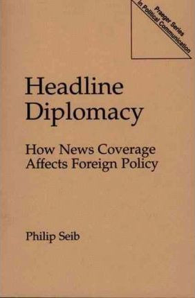 Libro Headline Diplomacy - Philip Seib