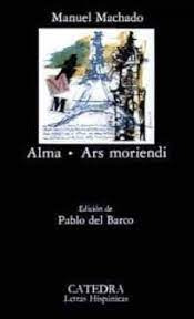 Libro  Alma Ars Moriendi  De Machado Manuel Catedra