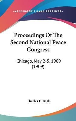 Proceedings Of The Second National Peace Congress : Chica...