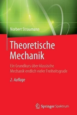 Theoretische Mechanik : Ein Grundkurs Ueber Klassische Me...