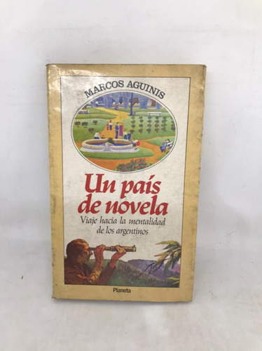 Un Pais De Novela - Marcos Aguinis - Planeta - Usado