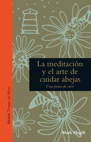 Meditacion Y El Arte De Cuidar Abejas: Una Forma De Vivir