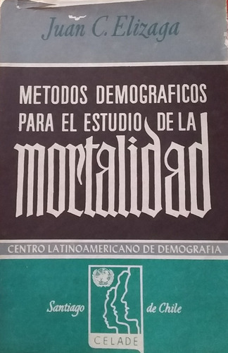 Metodos Demográficos Para El Estudio De La Mortalidad.