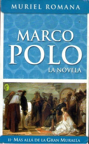 Marco Polo Tomo Dos Más Allá De La Gran Muralla