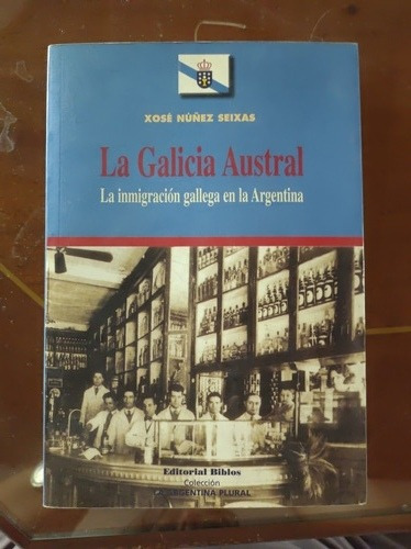 La Galicia Austral. La Inmigración Gallega En La Argentina (Usado)