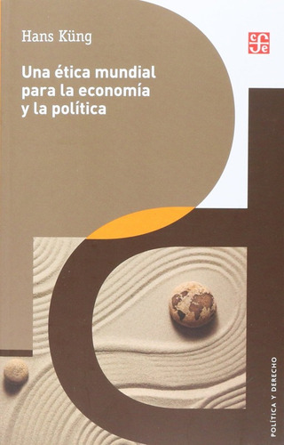 Una Etica Mundial Para La Economia Y La Politica - Kung