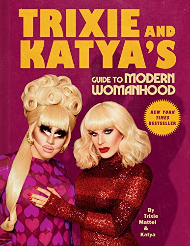 Libro Trixie And Katya's Guide To Modern Womanhood De Mattel