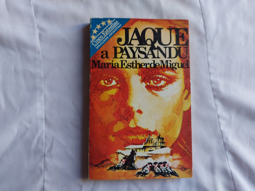 Jaque A Paysandu - Maria Esther De Miguel - Bruguera 1984
