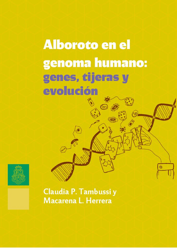 Alboroto En El Genoma Humano: Genes, Tijeras Y Evolucion, De Tambussi Herrera. Serie N/a, Vol. Volumen Unico. Editorial Universidad Nacional De Córdoba, Tapa Blanda, Edición 1 En Español, 2023