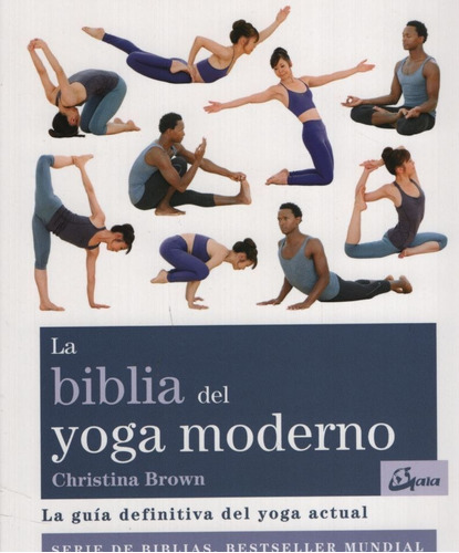 La Biblia Del Yoga Moderno - Brown - La Guia Definitiva Del