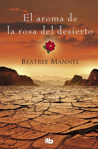 Libro El Aroma De La Rosa Del Desierto - Mannel, Beatrix