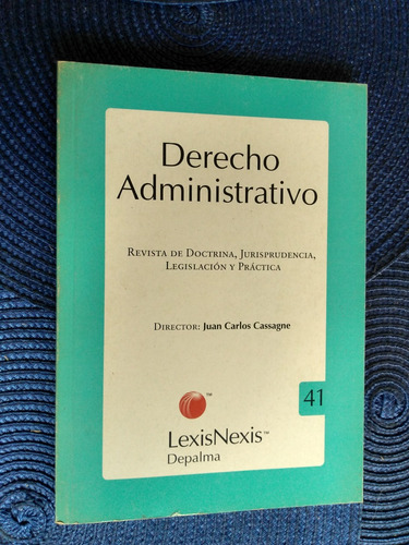 Derecho Administrativo     Juan C. Cassagne    Revista N° 41