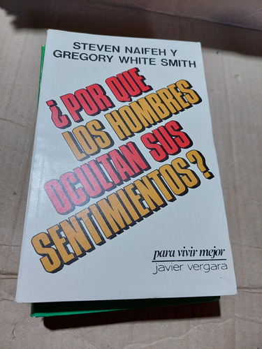 ¿por Qué Los Hombres Ocultan Sus Sentimientos? , Steven N