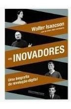 Os Inovadores, Umna Biografia Da Revolução Digital