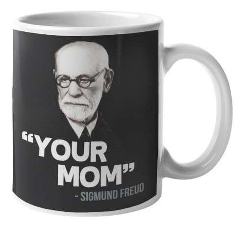 Taza De Cerámica - Sigmund Freud (your Mom)