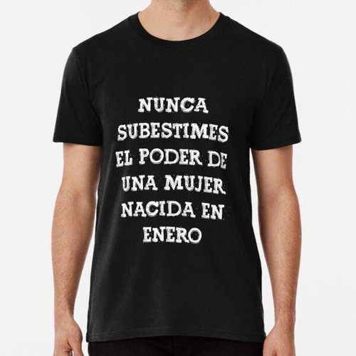 Remera Nunca Mujer Nacida Enero Frase Divertida Gracioso Men