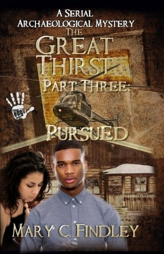The Great Thirst Three Pursued A Serial Archaeological Myste
