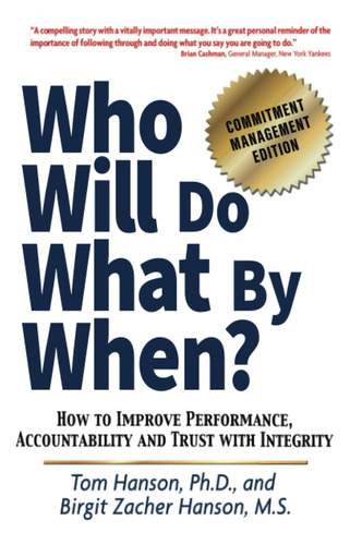 Libro: Who Will Do What By When?: How To Improve And Trust