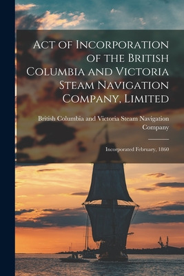 Libro Act Of Incorporation Of The British Columbia And Vi...