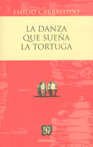 La danza que sueña la tortuga, de Emilio Carballido. Editorial Fondo de Cultura Económica, tapa blanda, edición 2014 en español