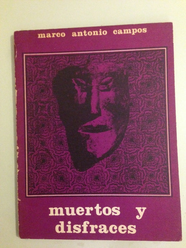 Muertos Y Disfraces - Marco Antonio Campos - Firmado