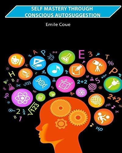 Self Mastery Through Conscious Autosuggestion - Coue, De Coue, Em. Editorial Blurb En Inglés