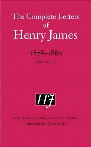 The Complete Letters Of Henry James, 1878-1880, De Henry James. Editorial University Nebraska Press, Tapa Dura En Inglés