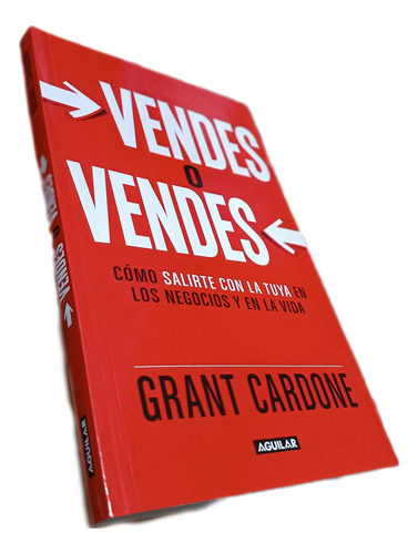 Libro: Vendes O Vendes - Grant Cardone 