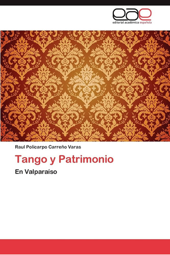 Libro Tango Y Patrimonio: En Valparaíso En Español