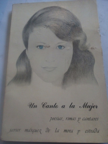 Un Canto A La Mujer Libro Poesías Rimas Y Cantares Márquez F