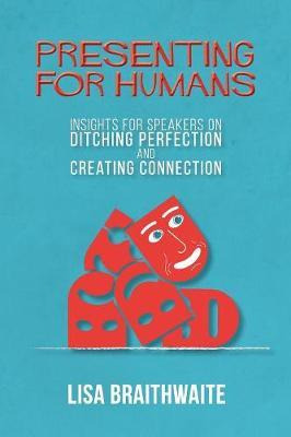 Libro Presenting For Humans - Lisa Braithwaite