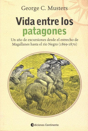 Vida Entre Los Patagones, George Musters, Continente