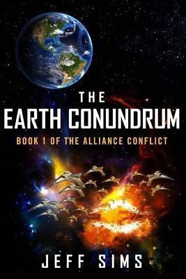 The Earth Conundrum : Book 1 Of The Alliance Conflict - J...