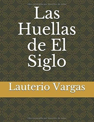 Libro Las Huellas De El Siglo (spanish Edition) Lbm5