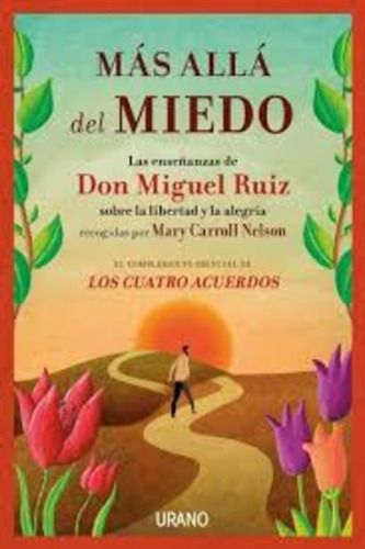 Mas Alla Del Miedo*. - Don Miguel Ruiz