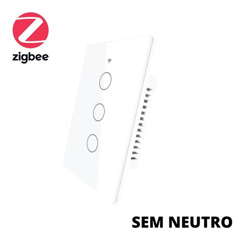 Interruptor Branco Zigbee Smart Tuya 3 Botões Sem Neutro