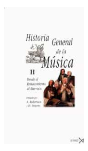 Libro: Historia General De La Musica Ii. Desde El Renacimien