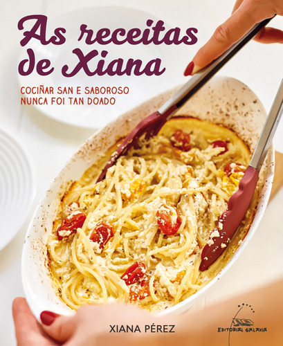 Libro As Receitas De Xiana. Cociñar San E Saboroso Nunca Foi