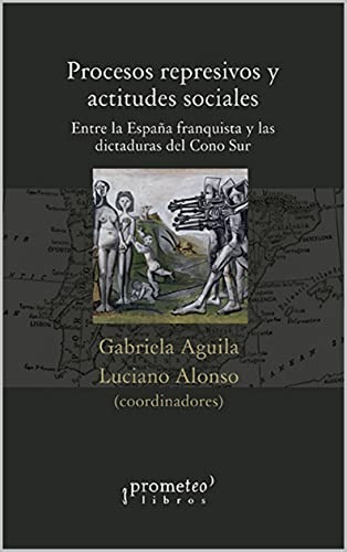 Procesos Represivos Y Actitudes Sociales. Aguila, Alonso