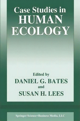 Case Studies In Human Ecology, De Daniel G. Bates. Editorial Springer Science+business Media, Tapa Blanda En Inglés