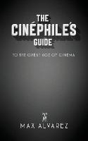 Libro The Cinephile's Guide To The Great Age Of Cinema - ...