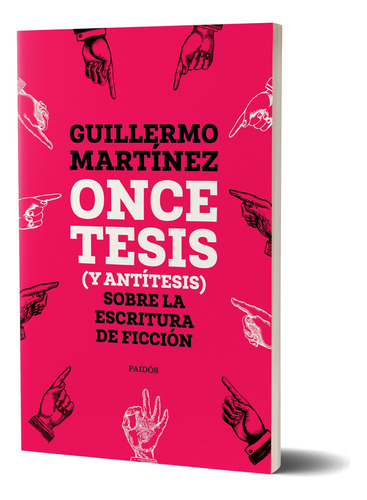 Once Tesis Y Antítesis Escritura Ficción Guillermo Martínez