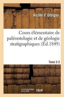 Cours Elementaire De Paleontologie Et De Geologie Stratig...