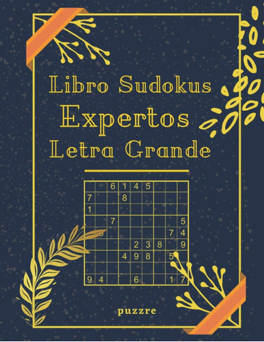 Libro: Libro Sudokus Expertos Letra Grande: Juegos De Lógica