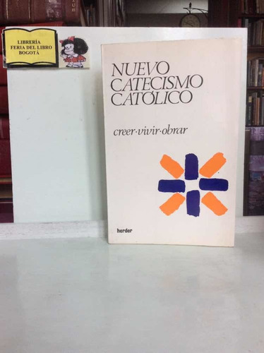 Nuevo Catecismo Católico - Creer Vivir Obrar - 1972