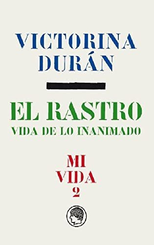 El Rastro Vida De Lo Inanimado - Duran Victorina