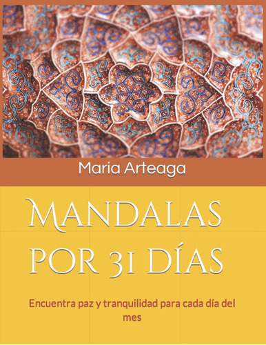 Libro: Mandalas Por 31 Días - Terapia Para Estimular La Crea