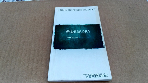 3836 Livro Filemom Passado Apagado Dr. L. Roberto Silvado